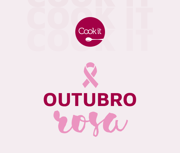 Cook it + Outubro Rosa: juntos pela saúde